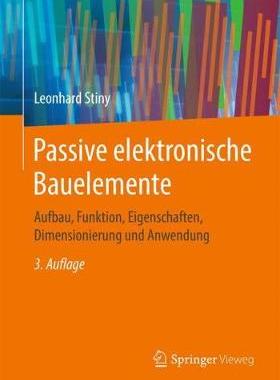 预订 Passive Elektronische Bauelemente: Aufbau, Funktion, Eigenschaften, Dimensionierung Und Anwendung