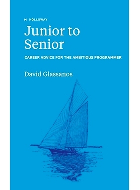 预订 Junior to Senior: Career Advice for the Ambitious Programmer