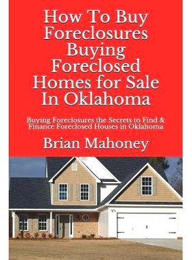 预订 How to Buy Foreclosures: Buying Foreclosed Homes for Sale in Oklahoma: Buying Foreclosures the Secrets to Find & Fi