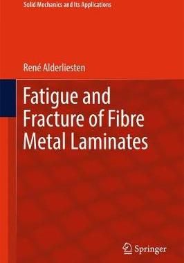 【预订】Fatigue and Fracture of Fibre Metal Laminates