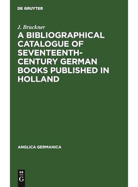 预订 A Bibliographical Catalogue of Seventeenth-Century German Books Published in Holland: 9789027917065