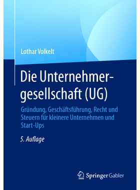 预订 Die Unternehmergesellschaft (UG): Gründung, Geschäftsführung, Recht und Steuern für kleinere Unternehmen und St