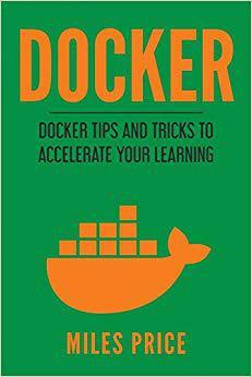 【预售】Docker: Docker Tips and Tricks to Ac...