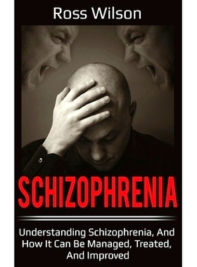 预订 Schizophrenia: Understanding Schizophrenia, and how it can be managed, treated, and improved: 9781761032257