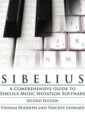 预订 Sibelius: A Comprehensive Guide to Sibelius Music Notation SoftwareÞUpdated, and Revised Edition: 9781423488477
