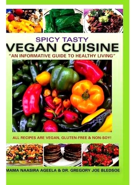 预订 Spicy Tasty Vegan Cuisine: An Informative Guide To Healthy Living (Color): 9781515304739