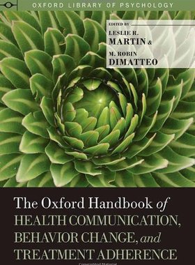 【预订】The Oxford Handbook of Health Communication, Behavior Change, and Treatment Adherence
