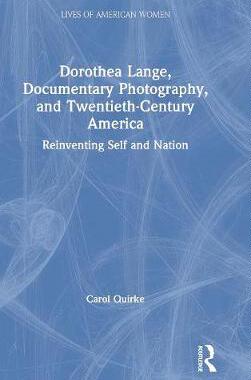 预订 Dorothea Lange, Documentary Photography, and Twentieth-Century America