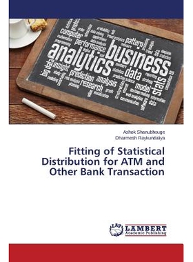 预订 Fitting of Statistical Distribution for ATM and Other Bank Transaction ATM和银行交易合理分布统计: 9783659771019