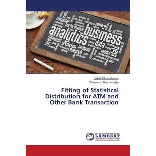 预订 Fitting of Statistical Distribution for ATM and Other Bank Transaction ATM和银行交易合理分布统计: 9783659771019