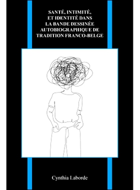 预订 Santé, intimité, et identité dans la bande dessinée autobiographique de tradition franco-belge 法国-比利时传统