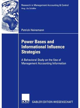 预订 Power Bases and Informational Influence Strategies: A Behavioral Study on the Use of Management Accounting Informat