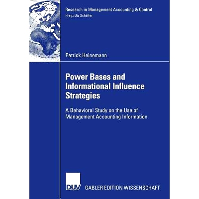 预订 Power Bases and Informational Influence Strategies: A Behavioral Study on the Use of Management Accounting Informat