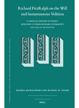 预订 Richard Fitzralph on the Will and Instantaneous Volition: A Critical Edition of Book I, Question 10 from Richard Fi