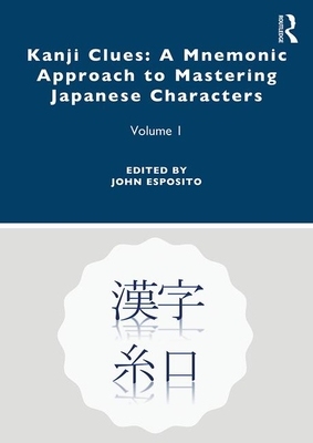【预订】Kanji Clues: A Mnemonic Approach to Mastering Japanese Characters