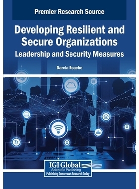 预订 Developing Resilient and Secure Organizations: Leadership and Security Measures: 9798337349299