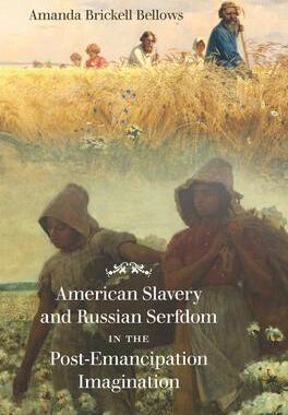 [预订]American Slavery and Russian Serfdom in the Post-Emancipation Imagination 9781469655536