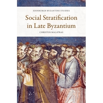 预订 Social Stratification in Late Byzantium 拜占庭晚期的社会分层: 9781474460897
