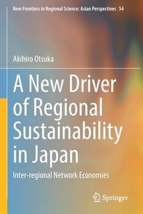 【预订】A New Driver of Regional Sustainability in Japan 9789811637117