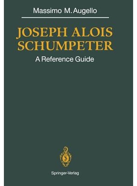 预订 Joseph Alois SCHUMPETER: A Reference Guide: 9783642760013