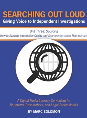 【预订】Searching Out Loud - Unit Three: Sourcing -- How to Evaluate Information Quality and Source Information Th...