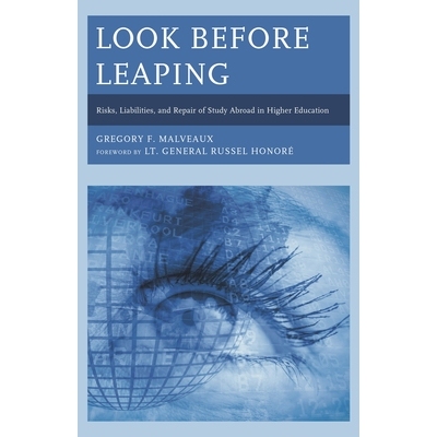 预订 Look Before Leaping: Risks, Liabilities, and Repair of Study Abroad in Higher Education 三思而后行：在国外上大学的