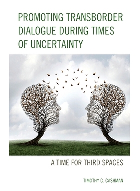 预订 Promoting Transborder Dialogue During Times of Uncertainty: A Time for Third Spaces 在不确定时期促进跨界对话：第三