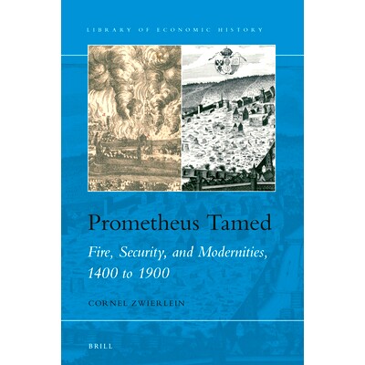 预订 Prometheus Tamed: Fire, Security, and Modernities, 1400 to 1900 被驯服的普罗米修斯：1400*1900年的消防，安全和现代性
