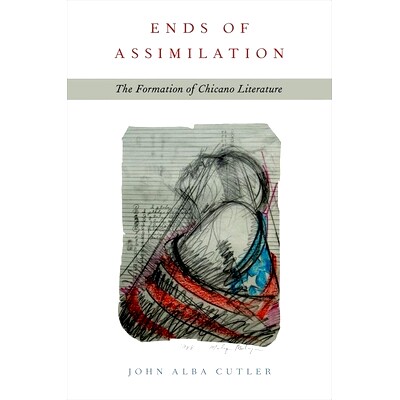 预订 Ends of Assimilation: The Formation of Chicano Literature 同化之末: 奇卡诺人文学的形成: 9780190210113