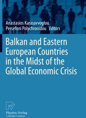 【预订】Balkan and Eastern European Countries in the Midst of the Global Economic Crisis
