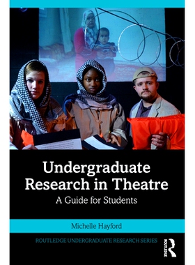 预订 Undergraduate Research in Theatre: A Guide for Students: A Guide for Students 戏剧本科研究：学生指南: 9780367903312
