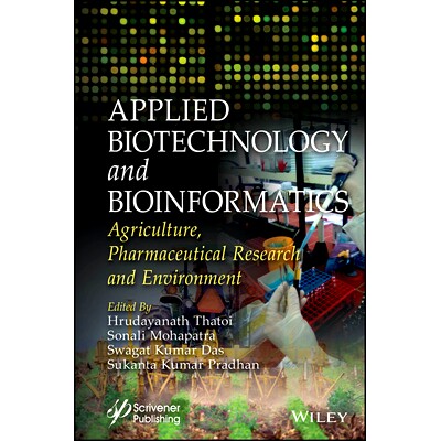 Applied Biotechnology and Bioinformatics: Agriculture, Pharmaceutical Research and Environment 应用生物技术与生物信息学