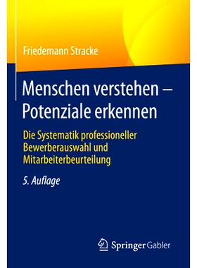 预订 Menschen Verstehen - Potenziale Erkennen: Die Systematik Professioneller Bewerberauswahl Und Mitarbeiterbeurteilung