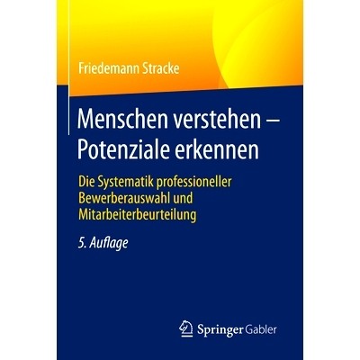 预订 Menschen Verstehen - Potenziale Erkennen: Die Systematik Professioneller Bewerberauswahl Und Mitarbeiterbeurteilung