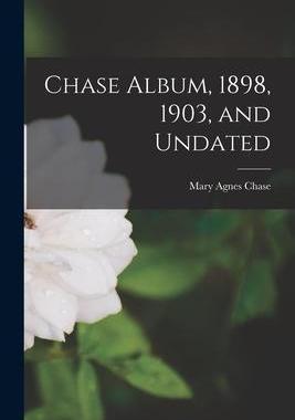 [预订]Chase Album, 1898, 1903, and Undated 9781014747266