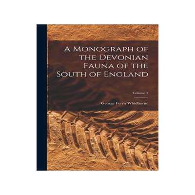 [预订]A Monograph of the Devonian Fauna of the South of England; Volume 3 9781018538563