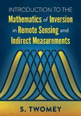 【预订】Introduction to the Mathematics of Inversion in Remote Sensing and Indirect Measurements