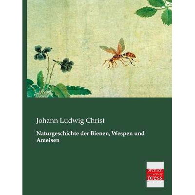 预订 Naturgeschichte Der Bienen, Wespen Und Ameisen: 9783955621476