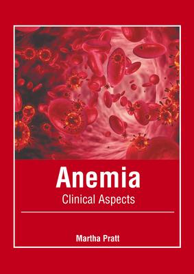 [预订]Anemia: Clinical Aspects 9781639271795 书籍/杂志/报纸 生活类原版书 原图主图