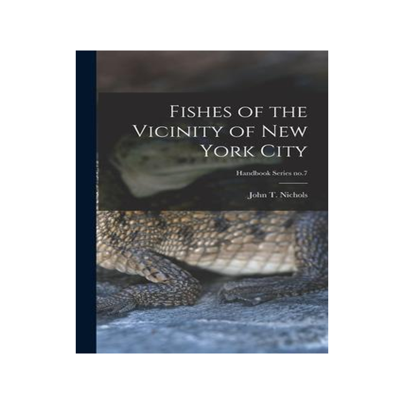 [预订]Fishes of the Vicinity of New York City; Handbook Series * 9781015359048