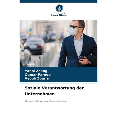 预订 Soziale Verantwortung der Unternehmen: Konzepte, Kontexte und Anwendungen. DE: 9786209360930