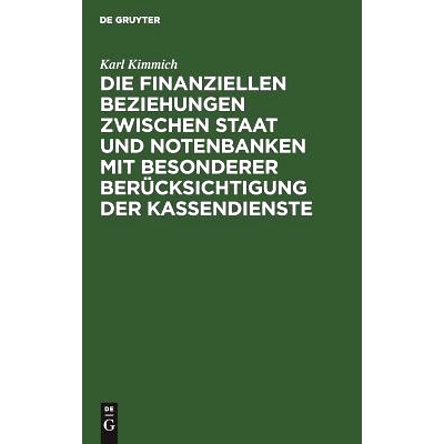 预订 Die finanziellen Beziehungen zwischen Staat und Notenbanken mit besonderer Berücksichtigung der Kassendienste: 978