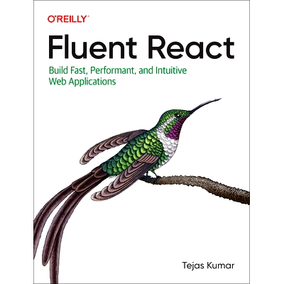 预订 Fluent React: Build Fast, Performant, and Intuitive Web Applications