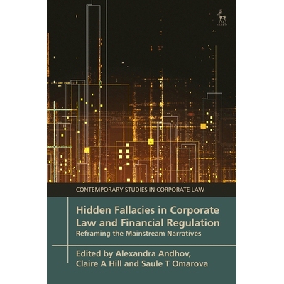 预订 Hidden Fallacies in Corporate Law and Financial Regulation: Reframing the Mainstream Narratives 公司法与金融监管中