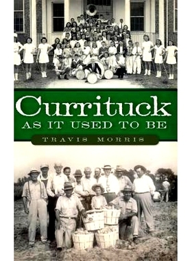 预订 Currituck as It Used to Be: 9781540231208