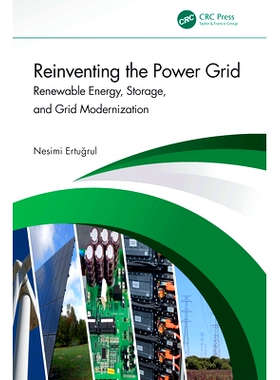 预订 Reinventing the Power Grid: Renewable Energy, Storage, and Grid Modernization 重塑电网：可再生能源、存储与电网现代