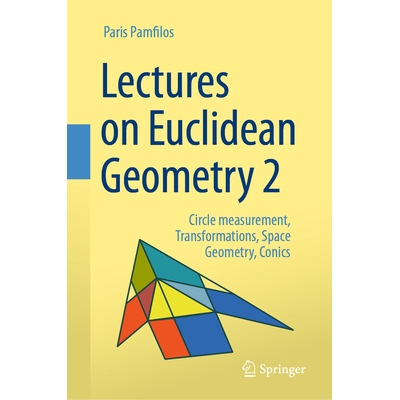 预订 Lectures on Euclidean Geometry - Volume 2 Circle measurement, Transformations, Space Geometry, Conics 欧几里得几何