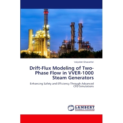 预订 Drift-Flux Modeling of Two-Phase Flow in VVER-1000 Steam Generators: 9786208011116