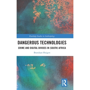 预订 Dangerous Technologies: Crime and Digital Divides in (South) Africa 危险技术：（南非）的犯罪与数字鸿沟: 97810329681