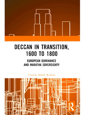预订 Deccan in Transition, 1600 to 1800: European Dominance and Maratha Sovereignty: 9781032455488